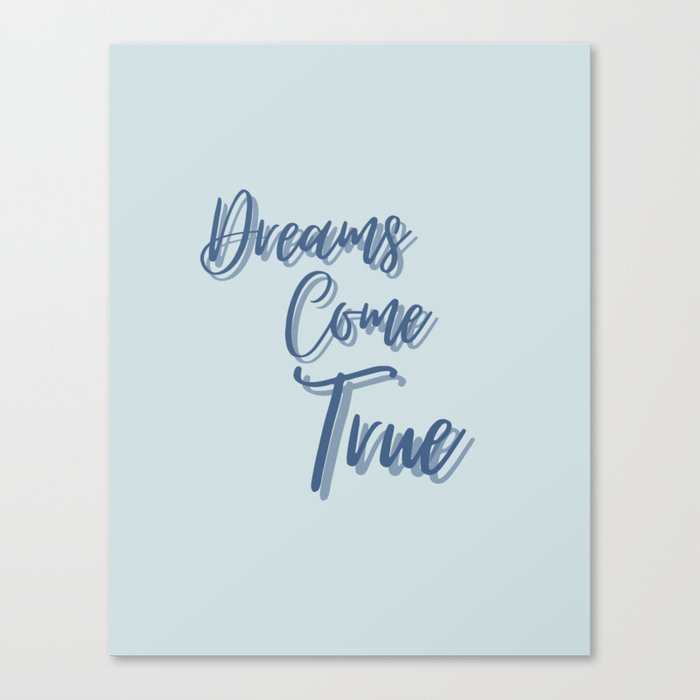 Dreams Come True, Inspirational, Motivational, Empowerment, Blue Canvas Print