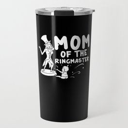 Circus Birthday Party Mom Theme Cake Ringmaster Travel Mug