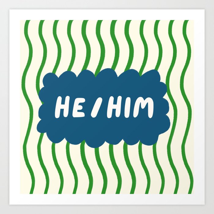 He/Him - pronoun badge  Art Print