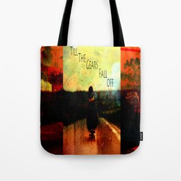 Till the Gears Fall Off Tote Bag