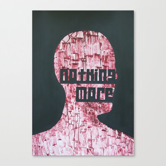 :::Nothing More::: Canvas Print