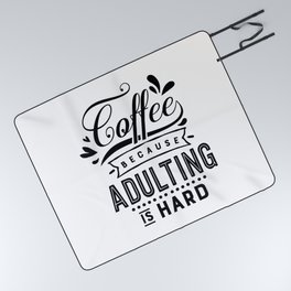 Coffee because adulting is hard - Funny hand drawn quotes illustration. Funny humor. Life sayings.  Picnic Blanket