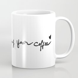 Enjoy Your Coffee Coffee Mug
