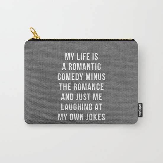 Romantic Comedy Funny Quote Carry-All Pouch