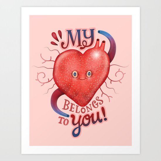 My heart Belongs to You! Art Print