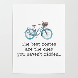The Best Routes Are The Ones You Haven't Ridden -vintage bike illustration cyclist cycle quote motto wanderlust adventure quotes. Poster
