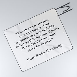 The decision whether or not to bear a child - Pro choice quotes - Ruth Bader Ginsburg Picnic Blanket