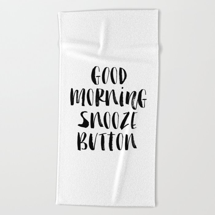 Good Morning Snooze Button Black And White Modern Typography