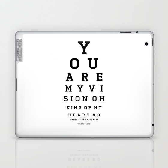 You Are My Vision - Eye Chart Laptop & iPad Skin by streetlightmedia