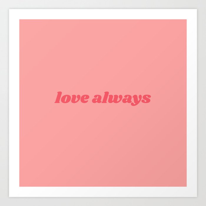 love always Art Print