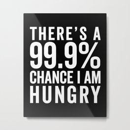 I Am Hungry Funny Quote Metal Print | Hunger, Humour, Saying, Graphicdesign, Starving, Donut, Nutrition, Cupcakes, Cheeseburger, Typography 