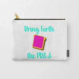 Bring Forth the PB&J Motivational Funny Quote Carry-All Pouch | Fastfood, Pb J, Graphicdesign, Protein, Jelly, Kawaii, Toast, Bread, Pbandj, Cute 