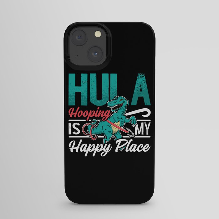 Hula Hooping Is My Happy Place Hoop Dance Exercise iPhone Case