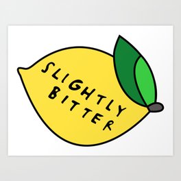 Slightly Bitter Art Print