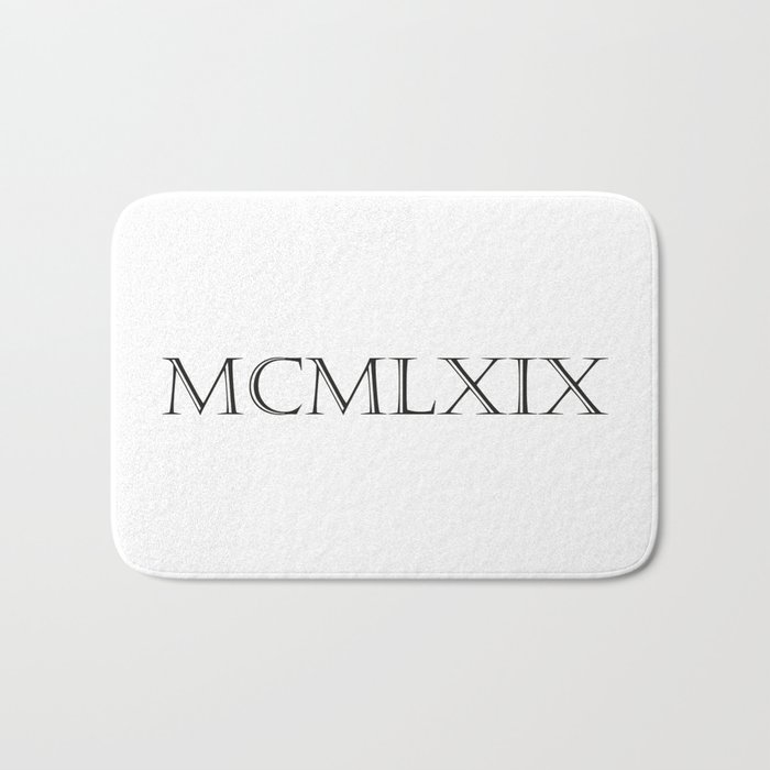 Roman Numerals 1969 Bath Mat by birthdaybyfrankenberg Society6