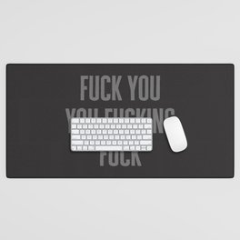 Fuck You Funny Offensive Quote Desk Mat