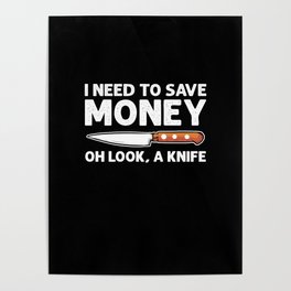I Need To Save Money Oh Look, A Knive! Blacksmith Poster
