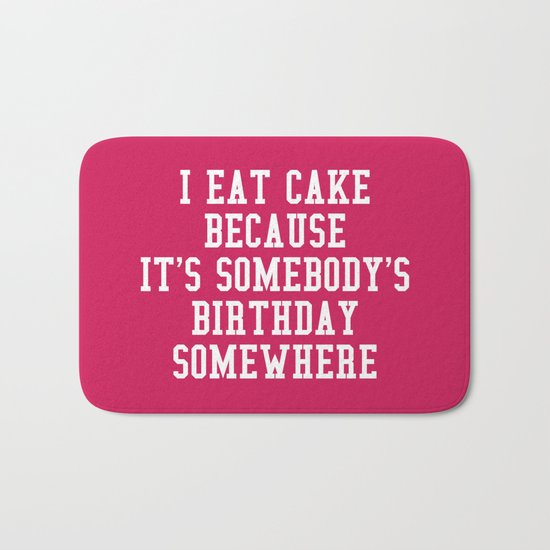 I Eat Cake Funny Quote Bath Mat