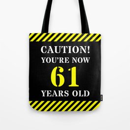 [ Thumbnail: 61st Birthday - Warning Stripes and Stencil Style Text Tote Bag ]
