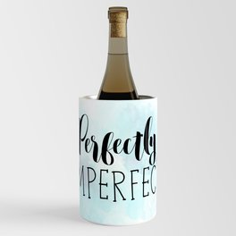 Perfectly Imperfect Wine Chiller
