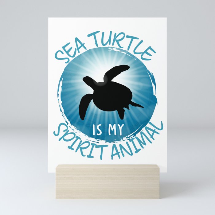 Sea Turtle is my Spirit Animal Funny Sea Animals Mini Art Print