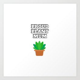 Proud plant mum Art Print | Plantdaddy, Greenplants, Cactuses, Proudplantmum, Cacti, Cutecactus, Pottedplant, Plantlife, Indoorplants, Cactuslover 