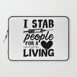 I Stab People For A Living Dialysis Nurse Gift Laptop Sleeve