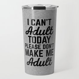 Can't Adult Today (Heather) Funny Quote Travel Mug | Cool, Trendy, Saying, Sarcasm, Fun, Funny, Graphicdesign, Quotes, Jokes, Humour 