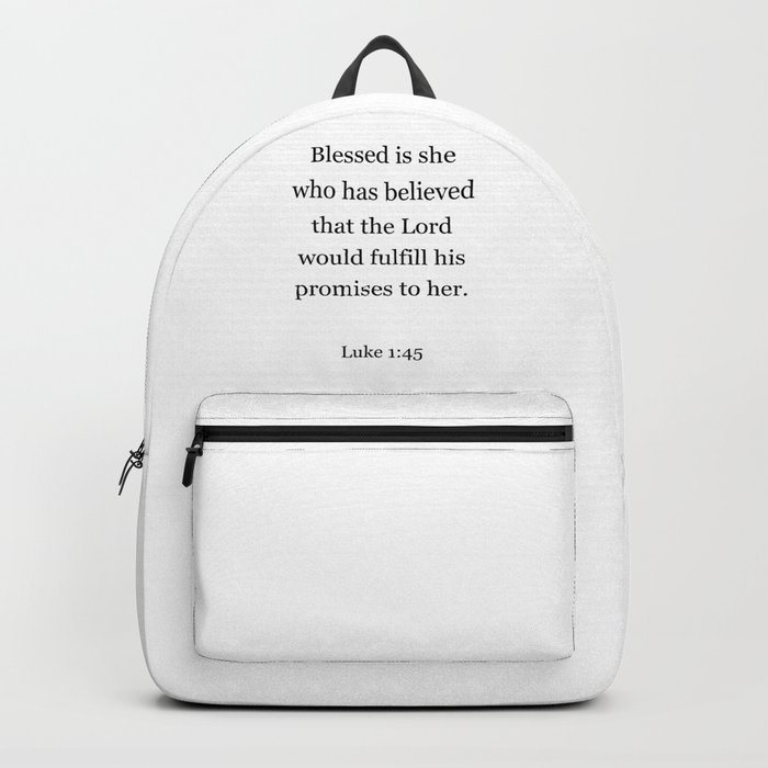 Blessed Is She Who Believed, Luke 1 45 Backpack