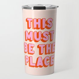 This Must Be The Place: The Peach Edition Travel Mug