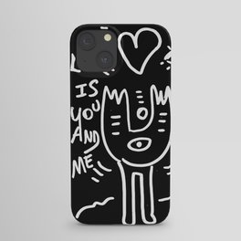 Love is You and Me Street Art Graffiti Black and White iPhone Case