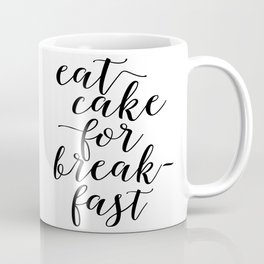 CAKE POP STAND, Eat Cake For Breakfast,Kitchen Decor,Funny Print,Humorous, Food gift,Food Art Coffee Mug