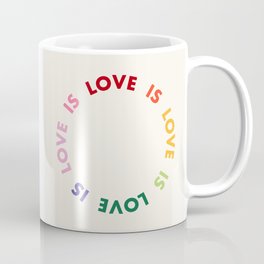 Love Is Love Coffee Mug | Pride, Equality, Circle, Minimalist, Lesbian, Typography, Trans, Curated, Type, Queer 