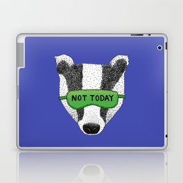 Not Today Badger Laptop Skin