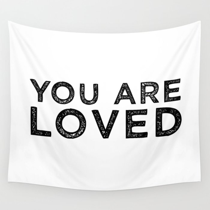 You Are Loved Wall Tapestry