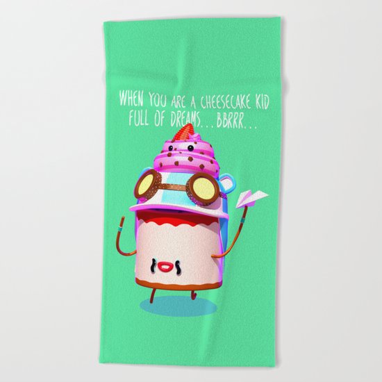 When you are a cheesecake kid full of dreams Beach Towel