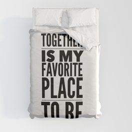 Together Is My Favorite | Black & White Duvet Cover