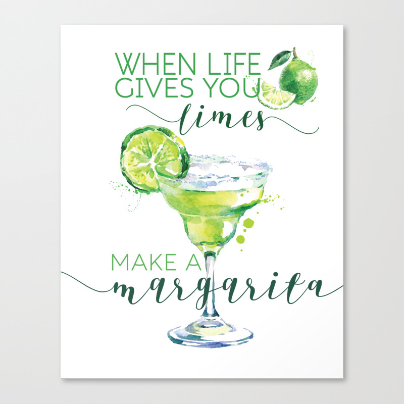When Life Gives You Limes Add A Margarita Canvas Print By Butterfly Art Society6