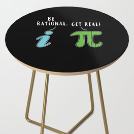 Real Be Rational Funny Math Meme Math Nerd Pi Day Side Table