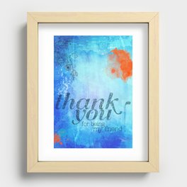 Thank you for being my friend! Recessed Framed Print