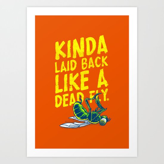 Like a dead fly (d'ha d'ha) Art Print