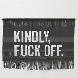 Kindly Fuck Off Offensive Quote Wall Hanging