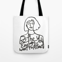 Be the energy you want to attract girl Tote Bag
