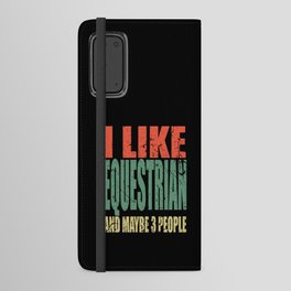 Equestrian Saying Funny Android Wallet Case