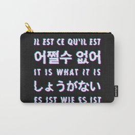It is what it is - Typography Carry-All Pouch