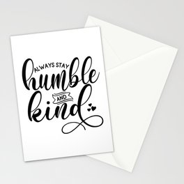 Always Stay Humble & Kind Stationery Card