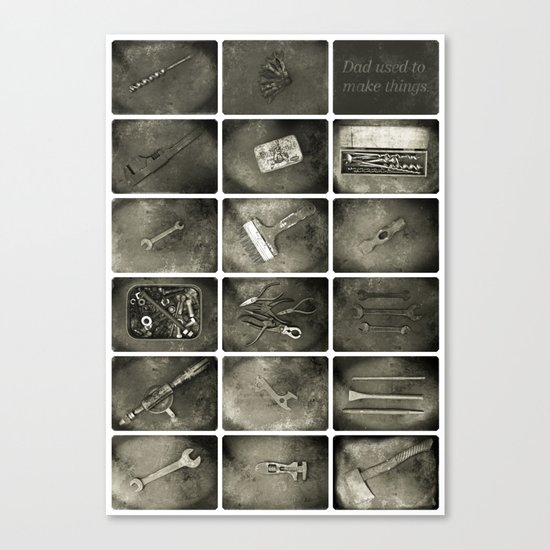 Dad used to make things Canvas Print