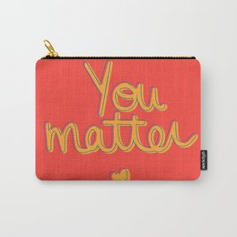 You Matter  Carry-All Pouch