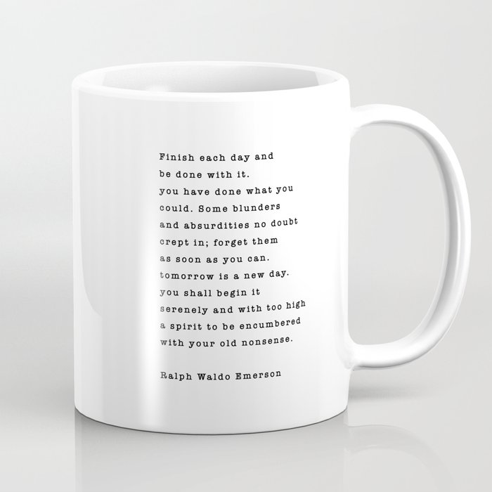 Ralph Waldo Emerson, Finish Each Day  Coffee Mug
