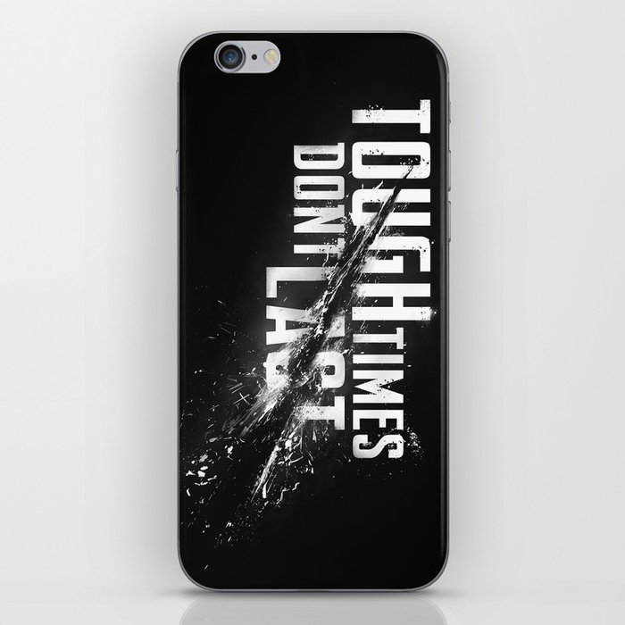 Tough times don't last iPhone Skin